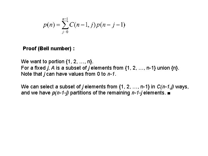 Proof (Bell number) : We want to portion {1, 2, …, n}. For a