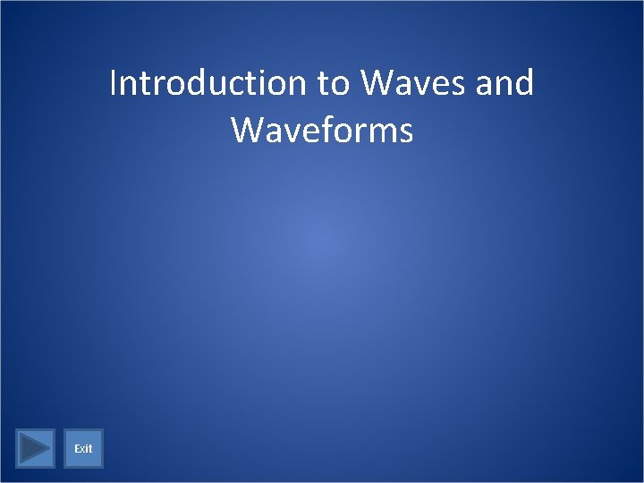 Introduction to Waves and Waveforms Exit 