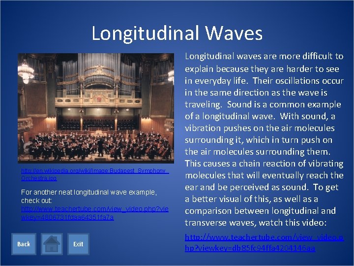 Longitudinal Waves http: //en. wikipedia. org/wiki/Image: Budapest_Symphony_ Orchestra. jpg For another neat longitudinal wave