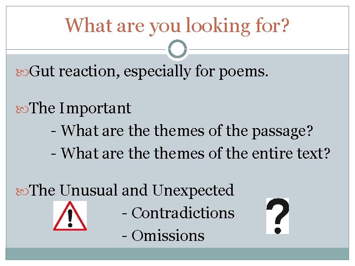 What are you looking for? Gut reaction, especially for poems. The Important - What