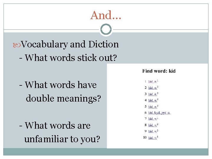 And… Vocabulary and Diction - What words stick out? - What words have double