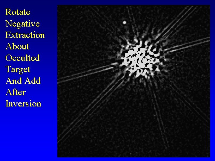 Rotate Negative Extraction About Occulted Target And Add After Inversion 