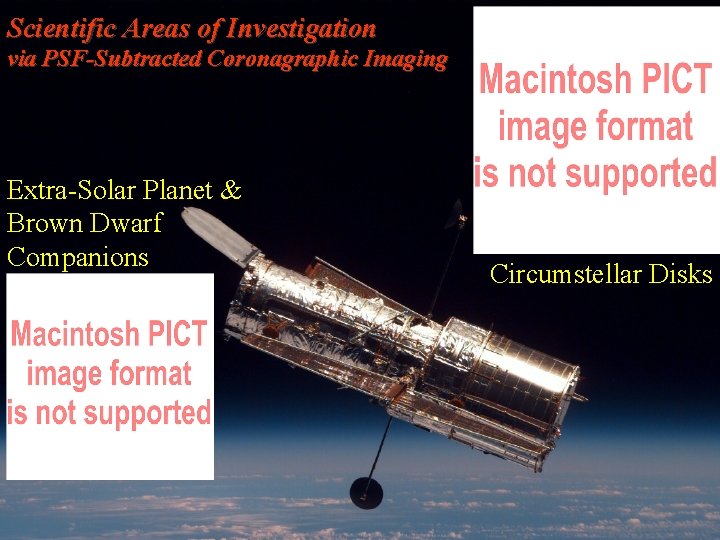 Scientific Areas of Investigation via PSF-Subtracted Coronagraphic Imaging Extra-Solar Planet & Brown Dwarf Companions