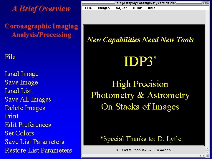 A Brief Overview Coronagraphic Imaging Analysis/Processing File Load Image Save Image Load List Save