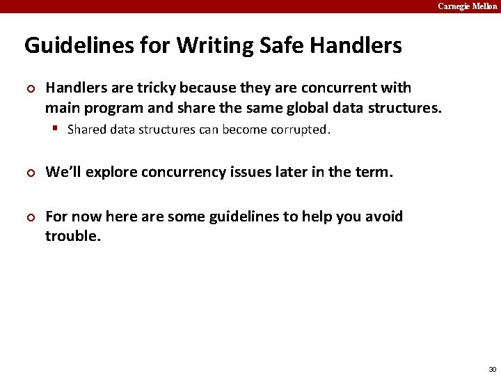 Carnegie Mellon Guidelines for Writing Safe Handlers ¢ Handlers are tricky because they are