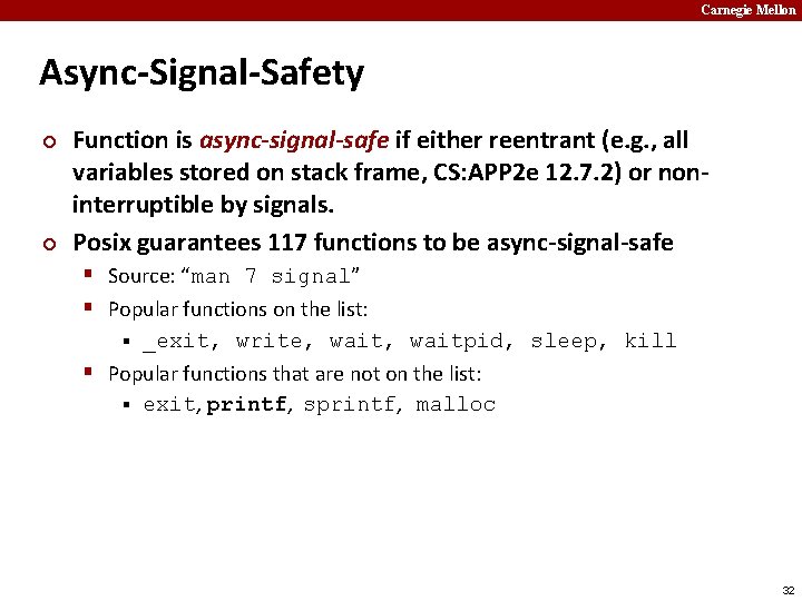 Carnegie Mellon Async-Signal-Safety ¢ ¢ Function is async-signal-safe if either reentrant (e. g. ,