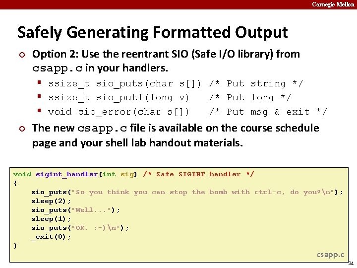 Carnegie Mellon Safely Generating Formatted Output ¢ Option 2: Use the reentrant SIO (Safe