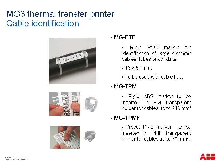 MG 3 thermal transfer printer Cable identification § MG-ETF Rigid PVC marker for identification