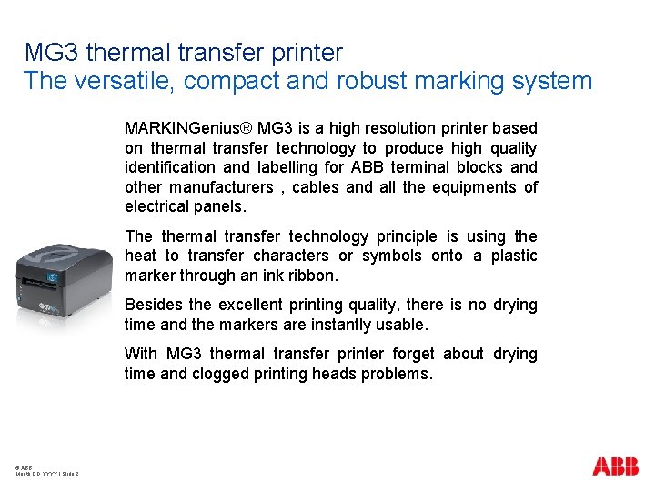 MG 3 thermal transfer printer The versatile, compact and robust marking system MARKINGenius® MG