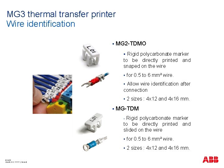 MG 3 thermal transfer printer Wire identification § MG 2 -TDMO Rigid polycarbonate marker