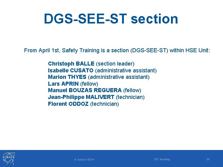 DGS-SEE-ST section From April 1 st, Safety Training is a section (DGS-SEE-ST) within HSE DGS-SEE-ST section From April 1 st, Safety Training is a section (DGS-SEE-ST) within HSE