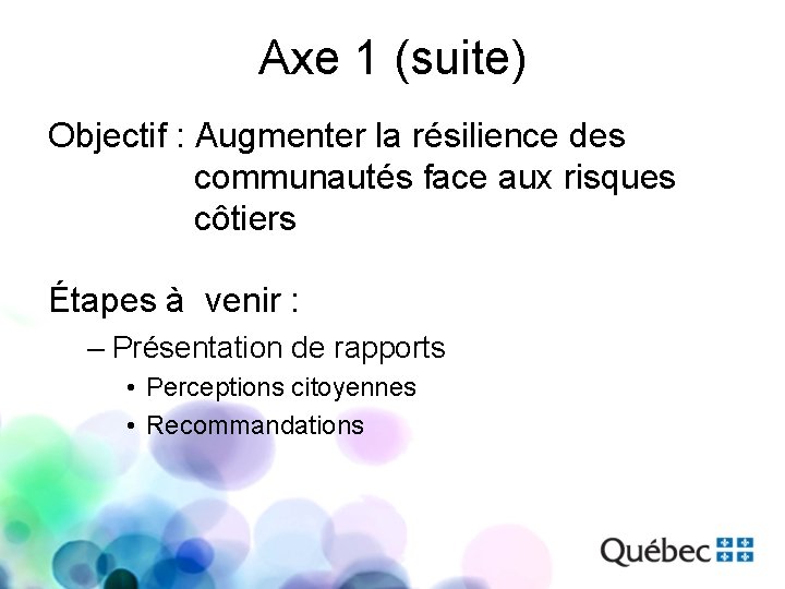 Axe 1 (suite) Objectif : Augmenter la résilience des communautés face aux risques côtiers