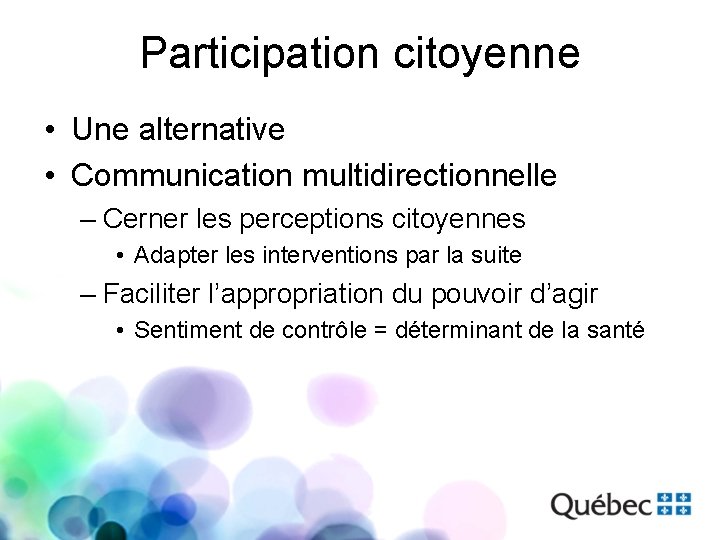 Participation citoyenne • Une alternative • Communication multidirectionnelle – Cerner les perceptions citoyennes •