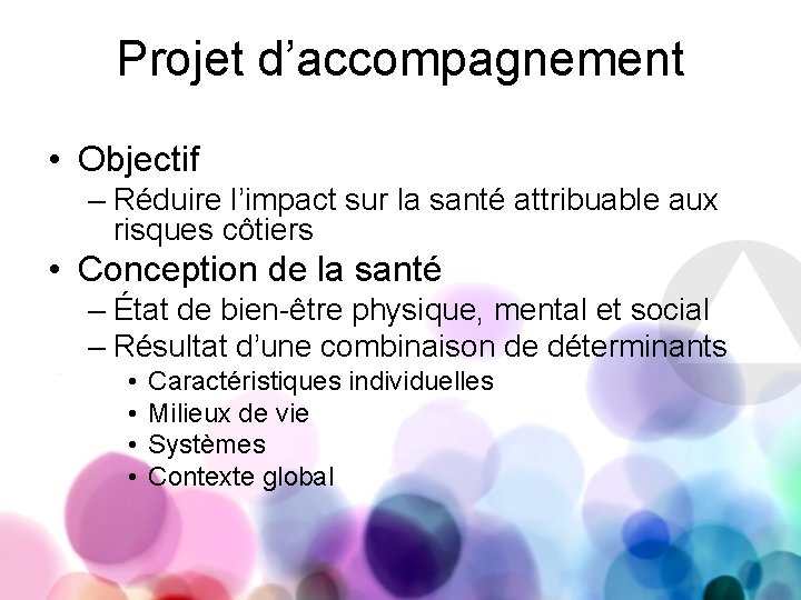 Projet d’accompagnement • Objectif – Réduire l’impact sur la santé attribuable aux risques côtiers