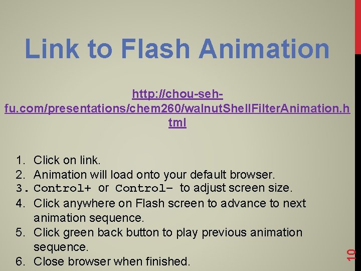 Link to Flash Animation 1. Click on link. 2. Animation will load onto your