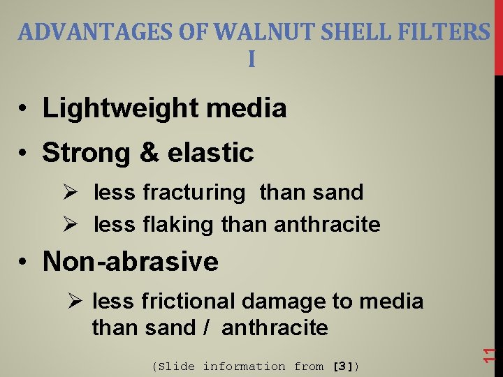 ADVANTAGES OF WALNUT SHELL FILTERS I • Lightweight media • Strong & elastic Ø