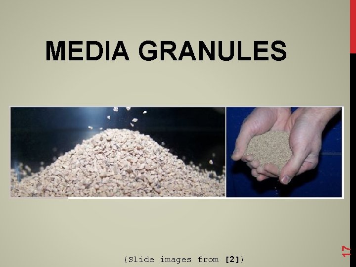 (Slide images from [2]) 17 MEDIA GRANULES 