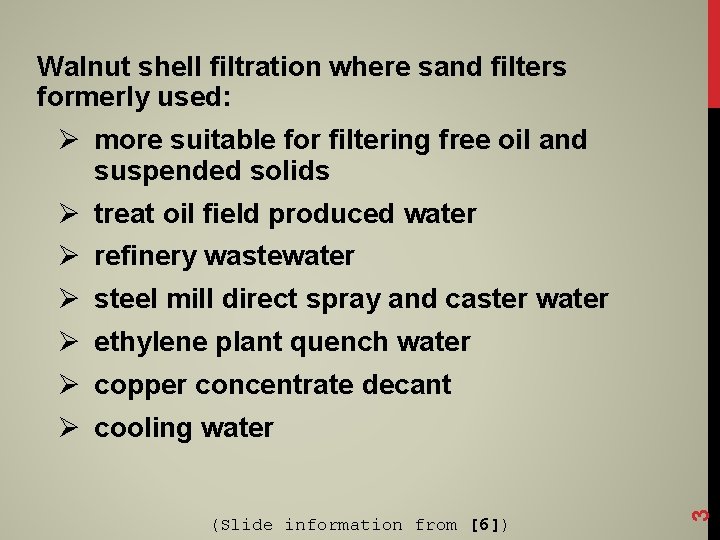 Walnut shell filtration where sand filters formerly used: Ø more suitable for filtering free