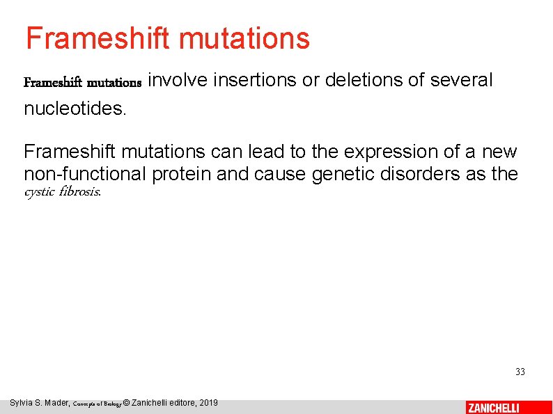 Frameshift mutations involve insertions or deletions of several nucleotides. Frameshift mutations can lead to