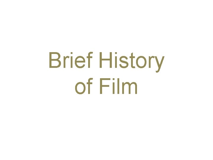 Brief History of Film 