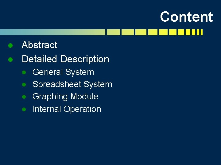 Content l l Abstract Detailed Description l l General System Spreadsheet System Graphing Module