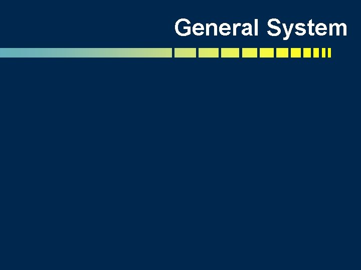 General System 