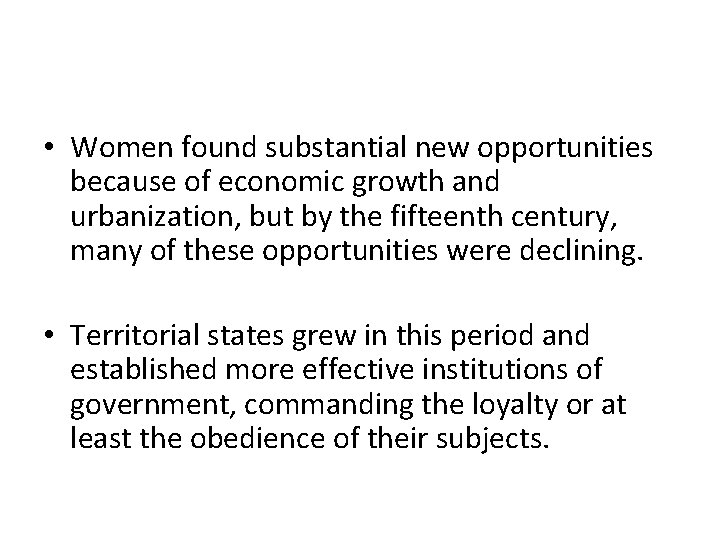  • Women found substantial new opportunities because of economic growth and urbanization, but