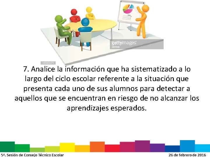 7. Analice la información que ha sistematizado a lo largo del ciclo escolar referente