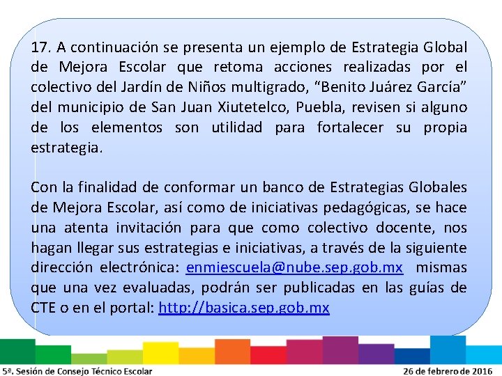 17. A continuación se presenta un ejemplo de Estrategia Global de Mejora Escolar que