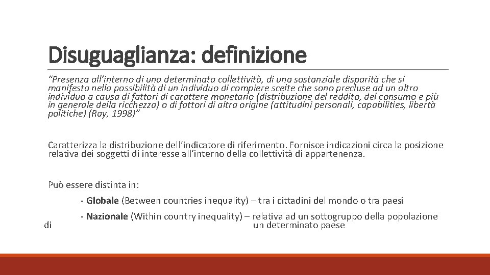 Disuguaglianza: definizione “Presenza all’interno di una determinata collettività, di una sostanziale disparità che si