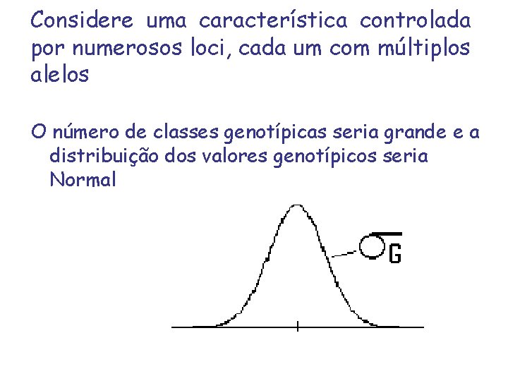 Considere uma característica controlada por numerosos loci, cada um com múltiplos alelos O número