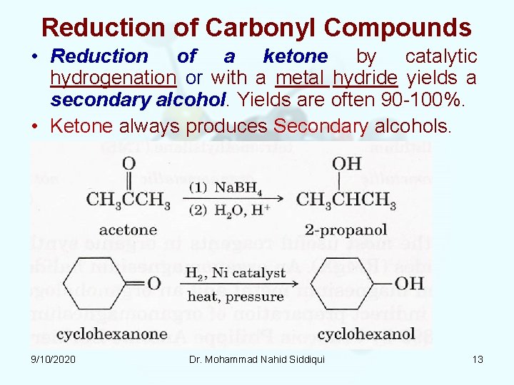 Reduction of Carbonyl Compounds • Reduction of a ketone by catalytic hydrogenation or with Reduction of Carbonyl Compounds • Reduction of a ketone by catalytic hydrogenation or with