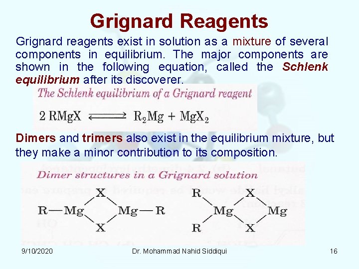 Grignard Reagents Grignard reagents exist in solution as a mixture of several components in Grignard Reagents Grignard reagents exist in solution as a mixture of several components in