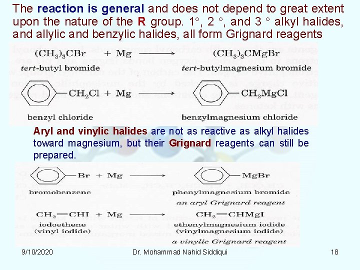 The reaction is general and does not depend to great extent upon the nature The reaction is general and does not depend to great extent upon the nature