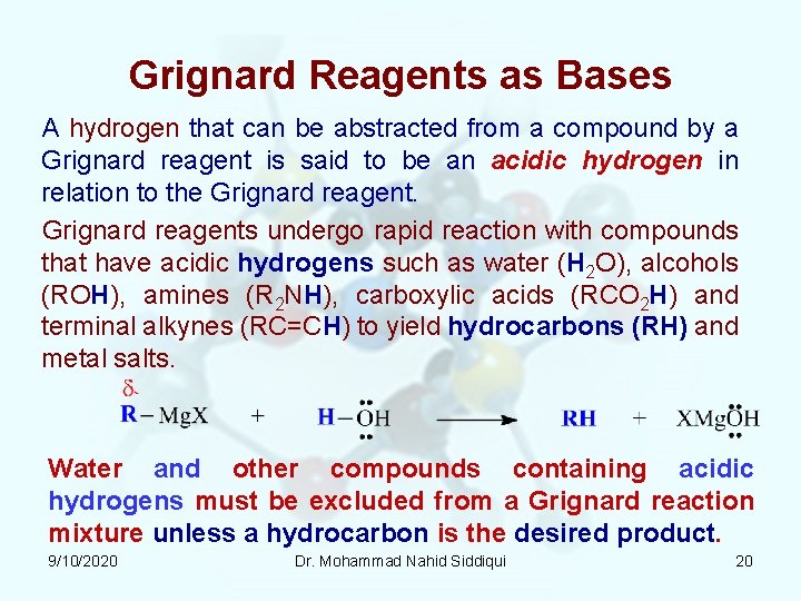 Grignard Reagents as Bases A hydrogen that can be abstracted from a compound by Grignard Reagents as Bases A hydrogen that can be abstracted from a compound by
