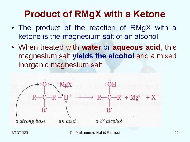 Product of RMg. X with a Ketone • The product of the reaction of Product of RMg. X with a Ketone • The product of the reaction of