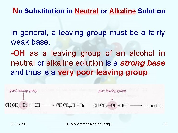 No Substitution in Neutral or Alkaline Solution In general, a leaving group must be No Substitution in Neutral or Alkaline Solution In general, a leaving group must be