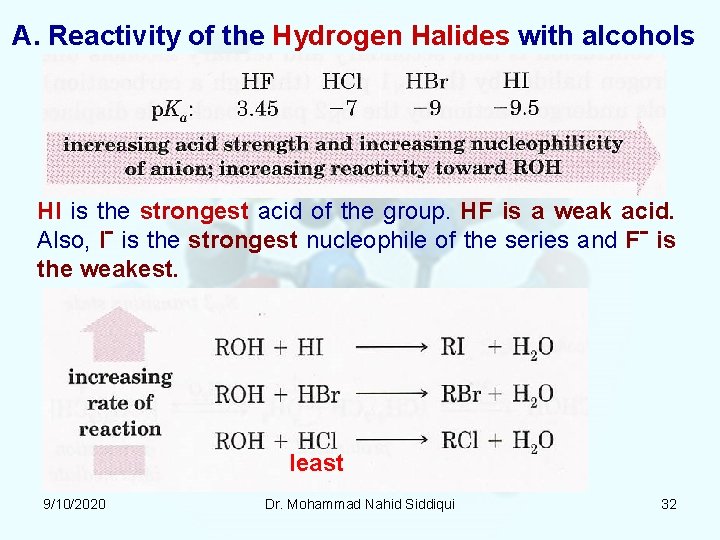 A. Reactivity of the Hydrogen Halides with alcohols HI is the strongest acid of A. Reactivity of the Hydrogen Halides with alcohols HI is the strongest acid of