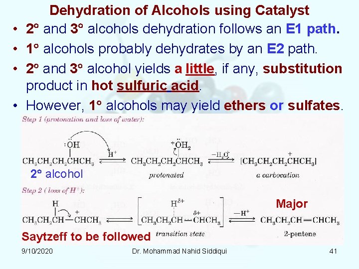 • • Dehydration of Alcohols using Catalyst 2 and 3 alcohols dehydration follows • • Dehydration of Alcohols using Catalyst 2 and 3 alcohols dehydration follows