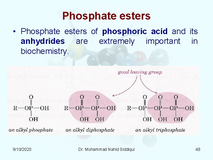 Phosphate esters • Phosphate esters of phosphoric acid and its anhydrides are extremely important Phosphate esters • Phosphate esters of phosphoric acid and its anhydrides are extremely important