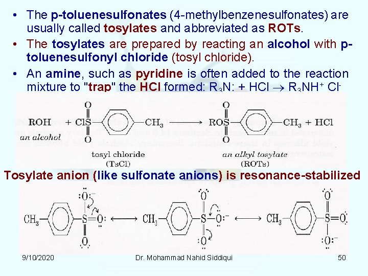 • The p-toluenesulfonates (4 -methylbenzenesulfonates) are usually called tosylates and abbreviated as ROTs. • The p-toluenesulfonates (4 -methylbenzenesulfonates) are usually called tosylates and abbreviated as ROTs.