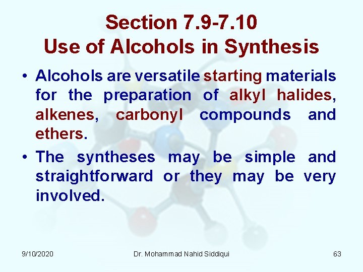 Section 7. 9 -7. 10 Use of Alcohols in Synthesis • Alcohols are versatile Section 7. 9 -7. 10 Use of Alcohols in Synthesis • Alcohols are versatile