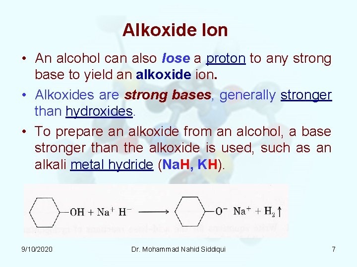Alkoxide Ion • An alcohol can also lose a proton to any strong base Alkoxide Ion • An alcohol can also lose a proton to any strong base