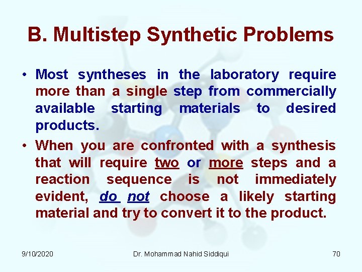 B. Multistep Synthetic Problems • Most syntheses in the laboratory require more than a B. Multistep Synthetic Problems • Most syntheses in the laboratory require more than a