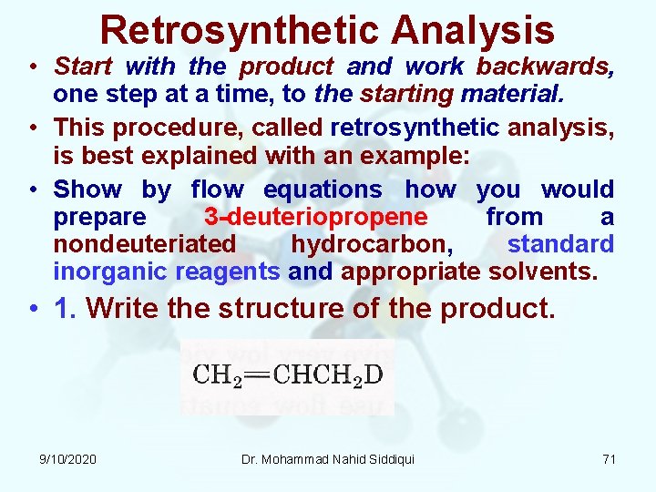 Retrosynthetic Analysis • Start with the product and work backwards, one step at a Retrosynthetic Analysis • Start with the product and work backwards, one step at a