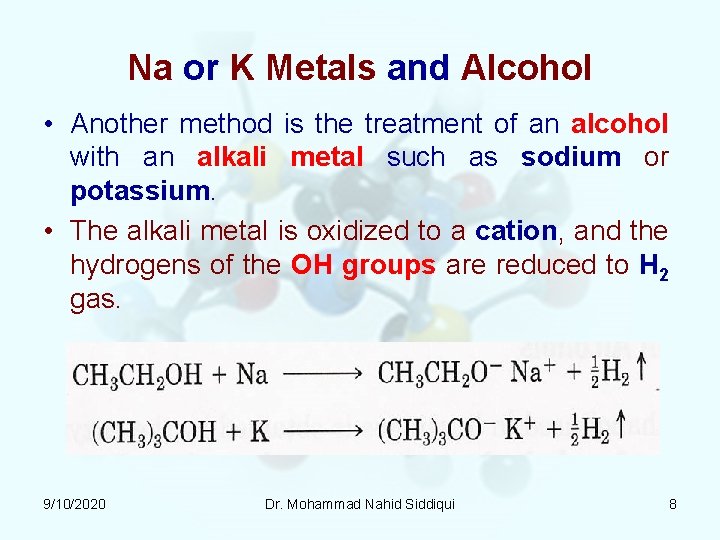 Na or K Metals and Alcohol • Another method is the treatment of an Na or K Metals and Alcohol • Another method is the treatment of an