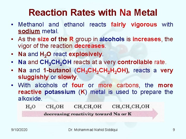 Reaction Rates with Na Metal • Methanol and ethanol reacts fairly vigorous with sodium Reaction Rates with Na Metal • Methanol and ethanol reacts fairly vigorous with sodium