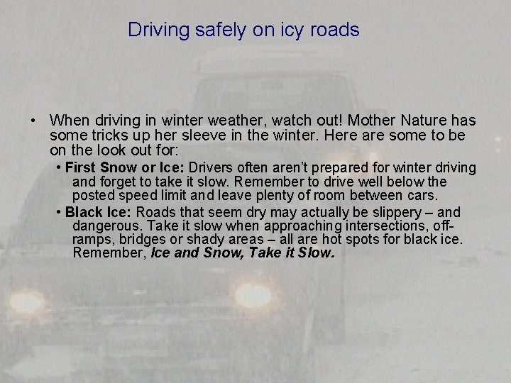 Driving safely on icy roads • When driving in winter weather, watch out! Mother
