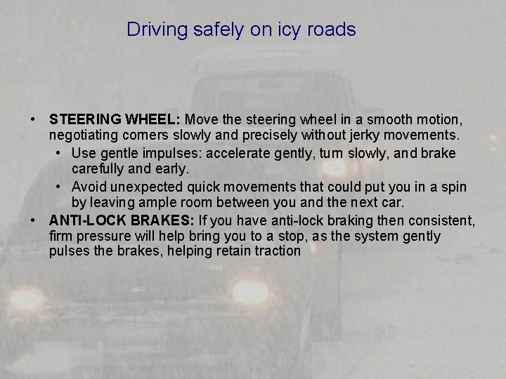 Driving safely on icy roads • STEERING WHEEL: Move the steering wheel in a