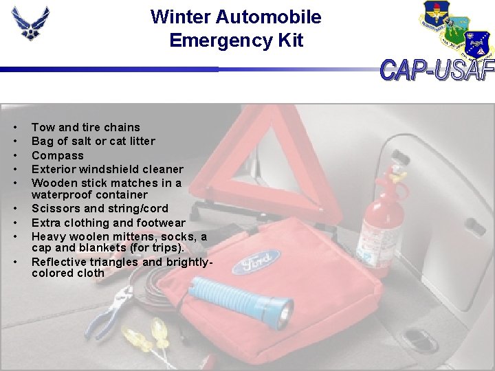 Winter Automobile Emergency Kit • • • Tow and tire chains Bag of salt